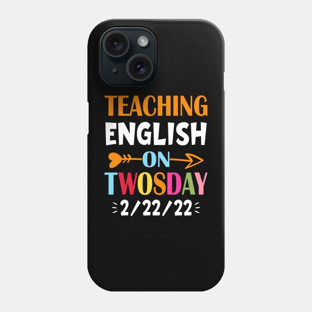 Teaching English On Twosday 2/22/2022 February Phone Case by loveshop