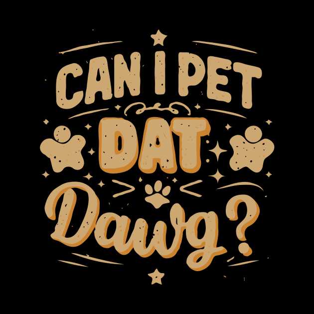 Can I Pet Dat Dawg? Funny Meme by Chrislkf