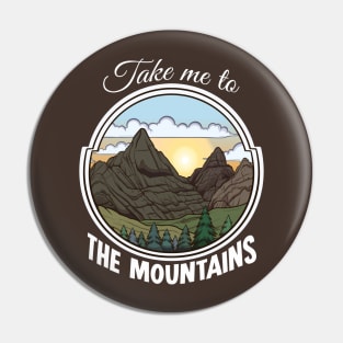 Take Me To The Mountains Pin