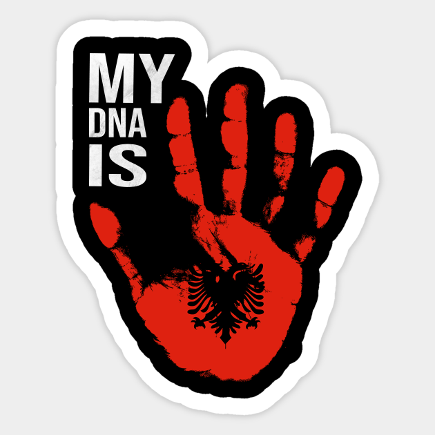 Albania Flag My Dna Is Albanian Albana Albania Sticker Teepublic
