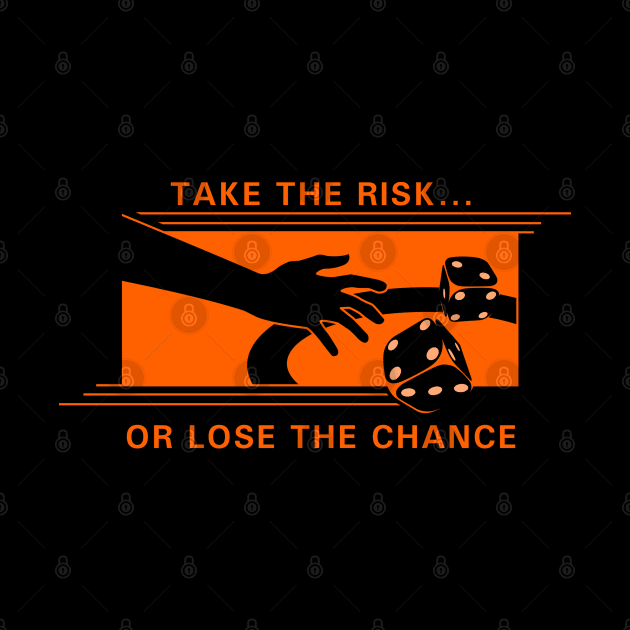 Take the risk or lose the chance by Markus Schnabel