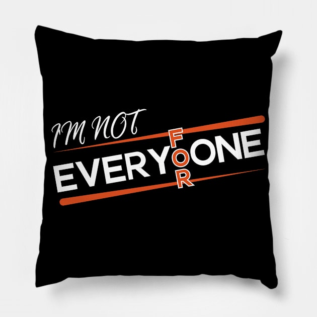 I'm Not For Everyone Anti-Social Quote Pillow by angel