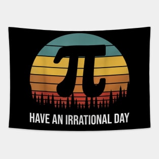 Have an Irrational Pi Day Retro Science Math Club Teacher Student  gift idea Tapestry