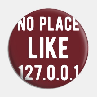 No place like 127.0.0.1 - Funny Programming Jokes - Dark Color Pin