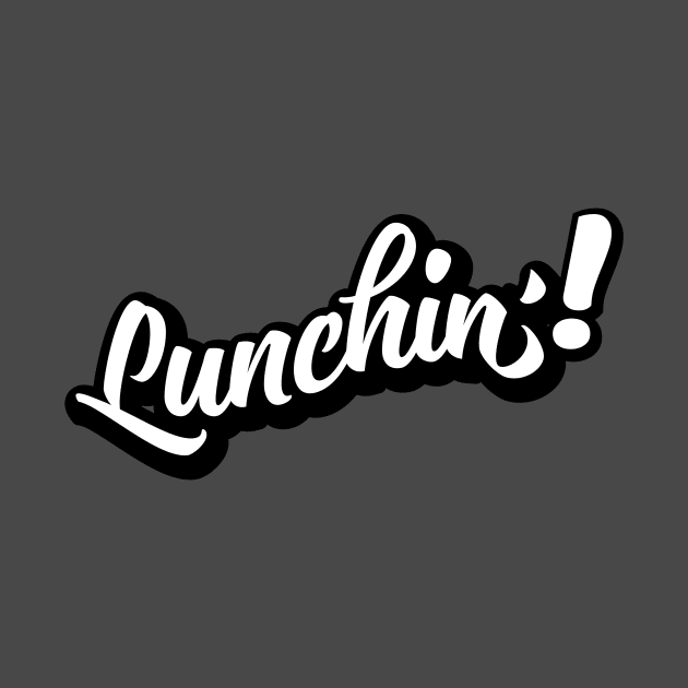 Lunchin'! by districtNative