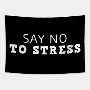 Say No To Stress Tapestry