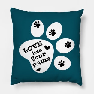 Love has four paws - Text illustration on Dark Turquoise Pillow