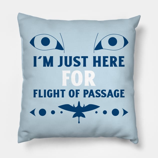 I'm just here for Flight of Passage Disney World Pandora Pillow by Space Cadet Tees