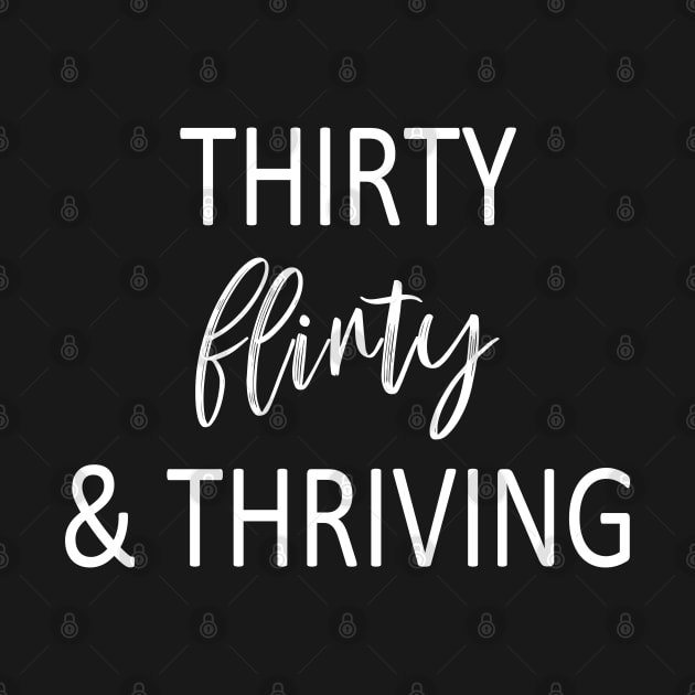 Thirty Flirty and Thriving by Sham