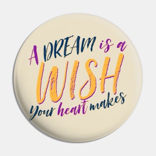 a dream is a WISH Pin
