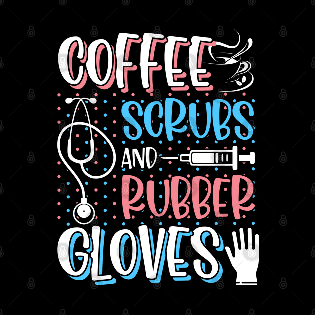 COFFEE SCRUBS RUBBER GLOVES RN Registered Nurse by Happy Shirt