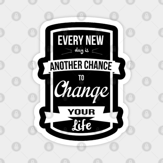 Change your life Magnet by Kdesign