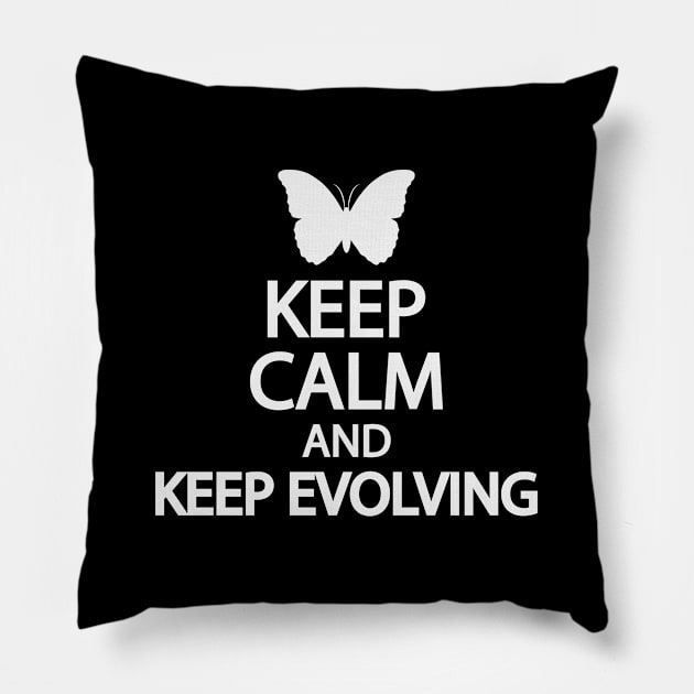 Keep calm and keep evolving Pillow by Geometric Designs