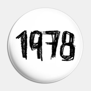 Since 1978, Year 1978, Born in 1978 Pin