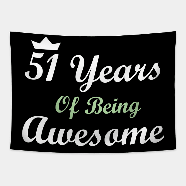 51 Years Of Being Awesome Tapestry by FircKin
