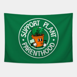 Support Plant Parenthood - Funny Plant Pun Tapestry