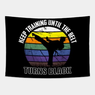 Keep Training Until The Belt Turns Black Karate Tapestry