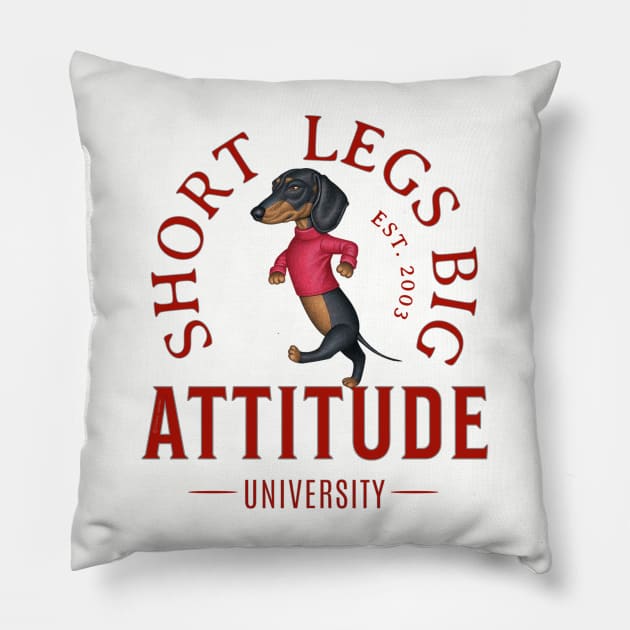 Short Legs Big Attitude Pillow by Danny Gordon Art