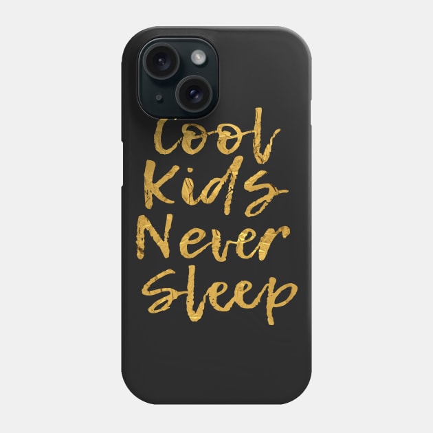 Cool Kids Never Sleep | Gold Phone Case by flimflamsam