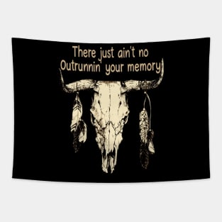 There Just Ain't No Outrunnin' Your Memory Bull and Feathers Tapestry