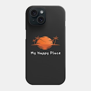 My Happy Place - Sunset Phone Case