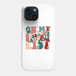 On My Husband Naughty List Phone Case