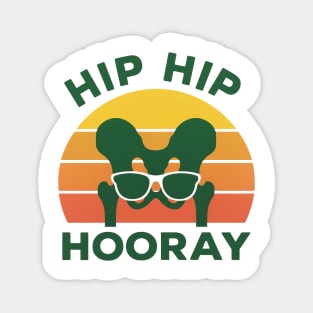 Hip Hip Hooray Funny Hip Surgery Recovery Gift Magnet