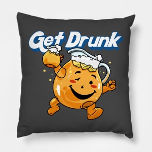 Get Drunk Pillow