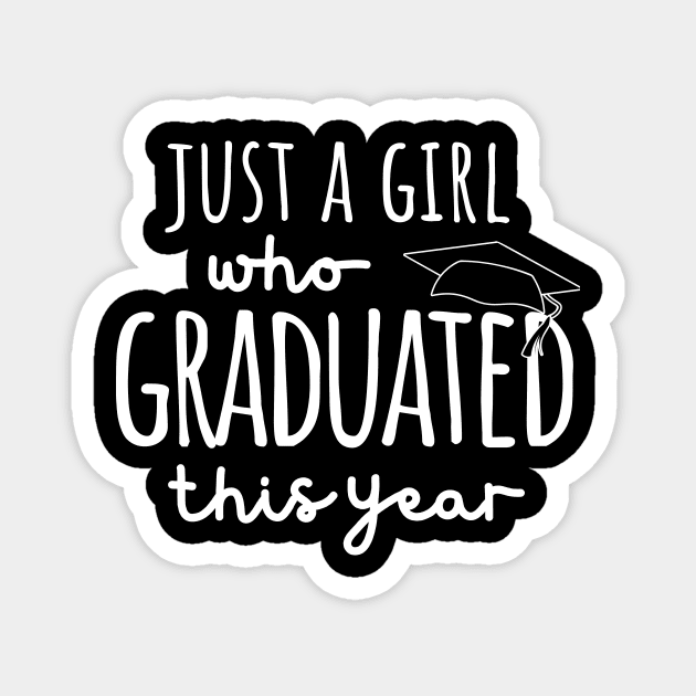 Just A Girl Who Graduated This Year Magnet by Little Designer