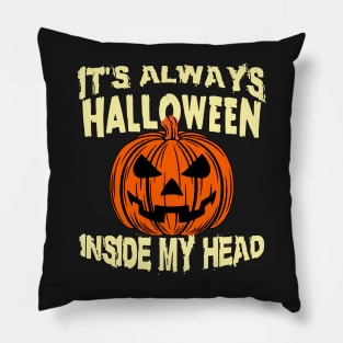 It's Always Halloween Inside My Head Pillow