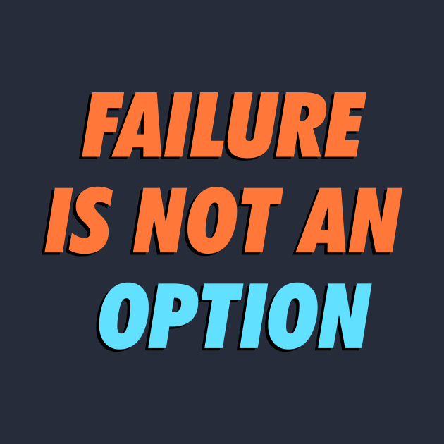 Failure Is Not An Option, Motivational, Never Give Up, Boss Definition, Boss, Funny, Inspirational by FashionDesignz