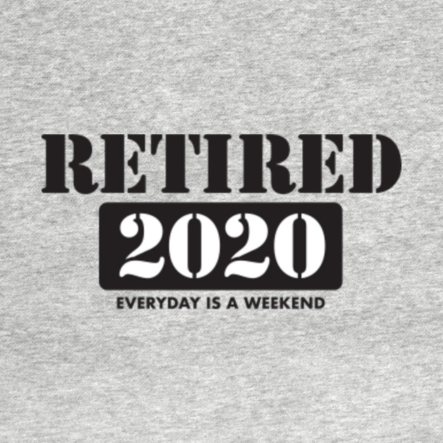 2020 Retire Happy Wild And Free Retirement T Shirt Teepublic