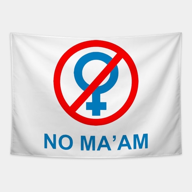 No Ma'am Tapestry by Esliger