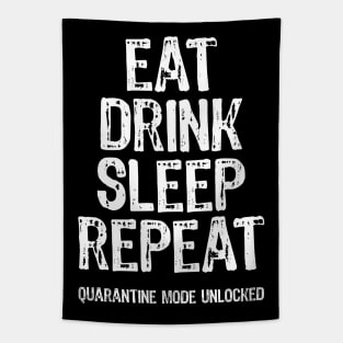 Eat Drink Sleep Repeat Quarantine Mode Unlocked Tapestry