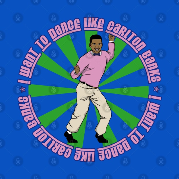 I Want To Dance Like Carlton Banks by Fanisetas