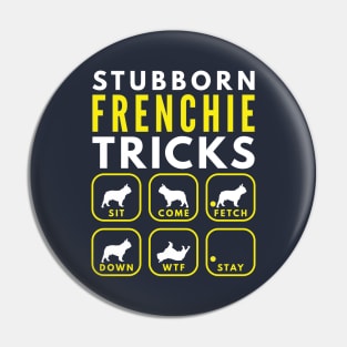 Stubborn French Bulldog Tricks - Dog Training Pin