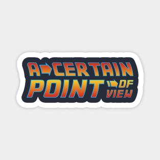 A Certain Point of View Magnet