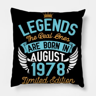 Legends The Real Ones Are Born In August 1978 Limited Edition Happy Birthday 42 Years Old To Me You Pillow