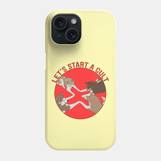 Let's Start a Cult Phone Case by DiegoCarvalho