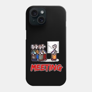 Meeting... Phone Case