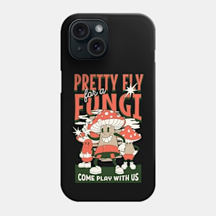 Pretty fly for a fungi Phone Case