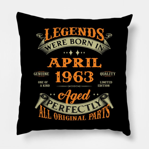 Legends Were Born In April 1963 60 Years Old 60th Birthday Gift Pillow by Kontjo