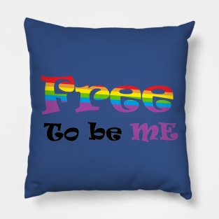 Free to be you ! Pillow