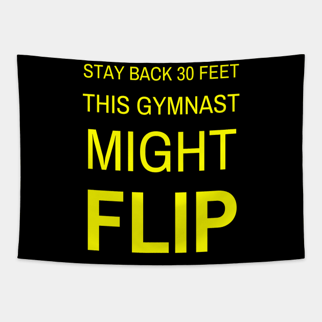 Stay Back 30 Feet Gymnast Might Flip Tapestry by jutulen