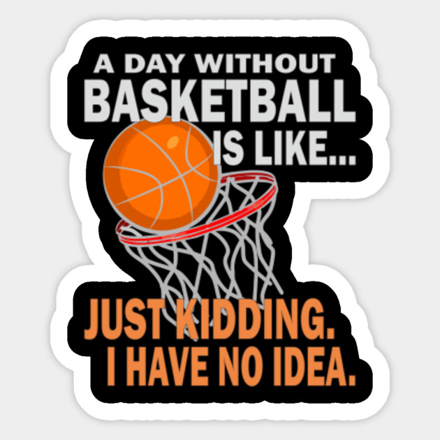 Funny Basketball Shirt For Gift Basketball Gifts Sticker