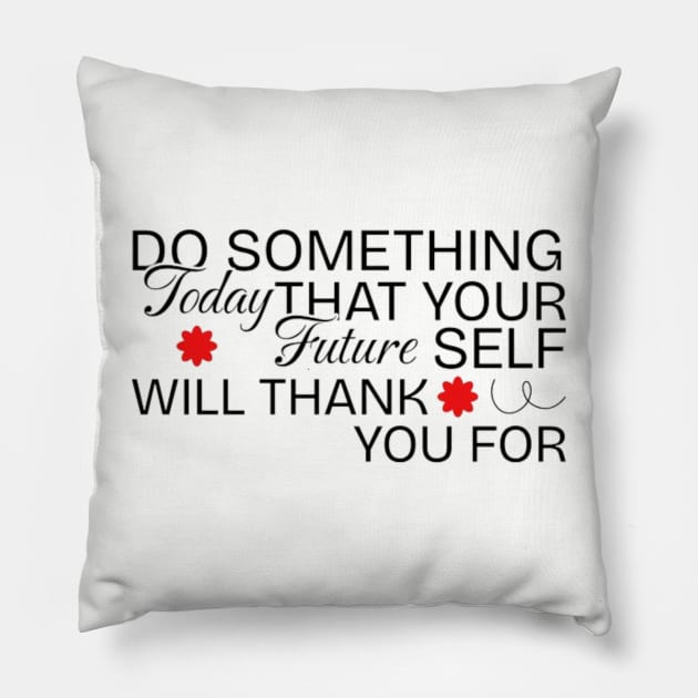 Do something today Pillow by LegnaArt