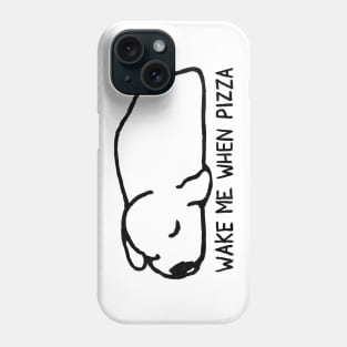 Wake me when pizza Phone Case