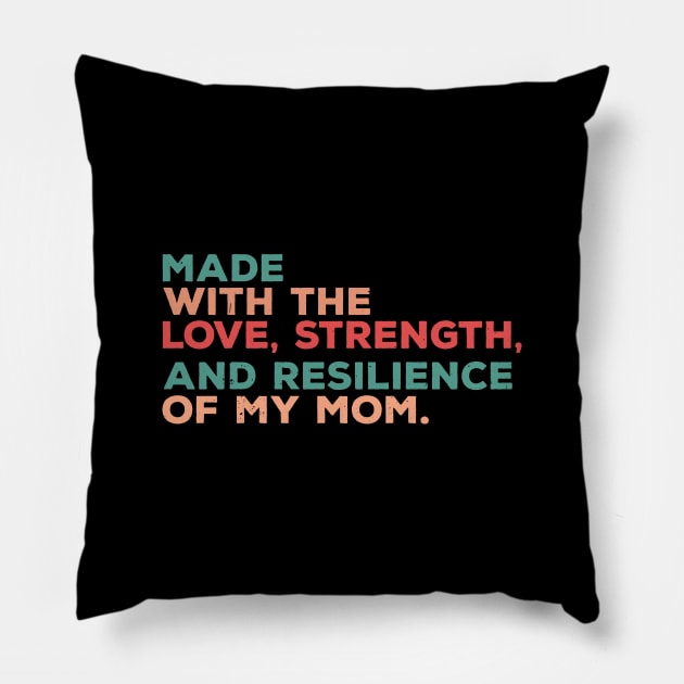 made with the love, strength, and resilience of my mom Pillow by Gaming champion