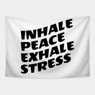 Inhale Peace Exhale Stress Tapestry