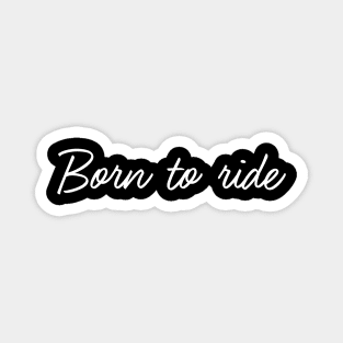 Horse - Born to Ride Magnet